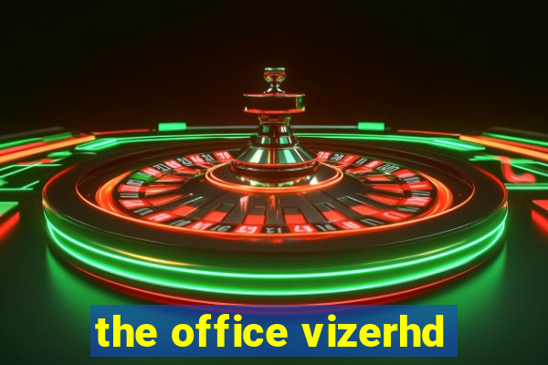 the office vizerhd