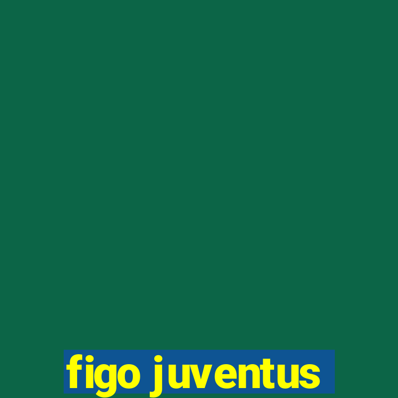 figo juventus