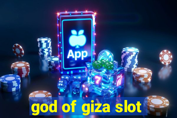 god of giza slot