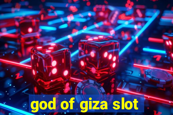 god of giza slot