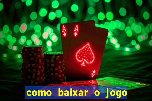 como baixar o jogo do tig