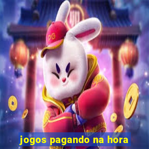 jogos pagando na hora