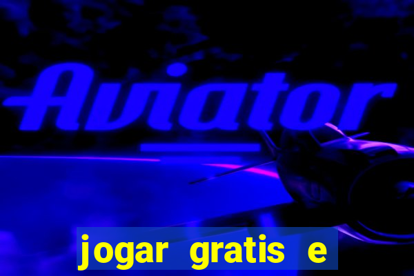 jogar gratis e ganhar dinheiro