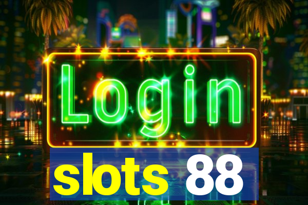 slots 88