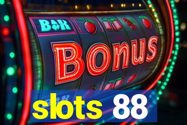 slots 88