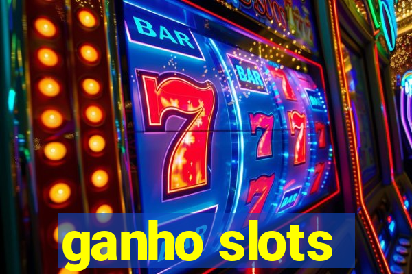 ganho slots