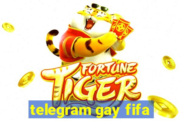 telegram gay fifa