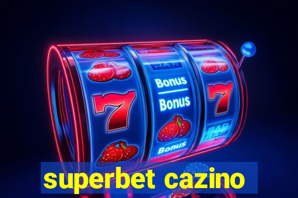 superbet cazino