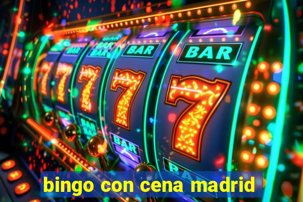 bingo con cena madrid