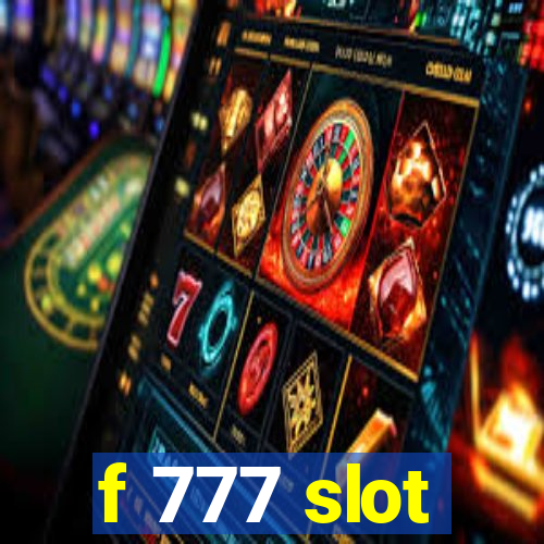 f 777 slot