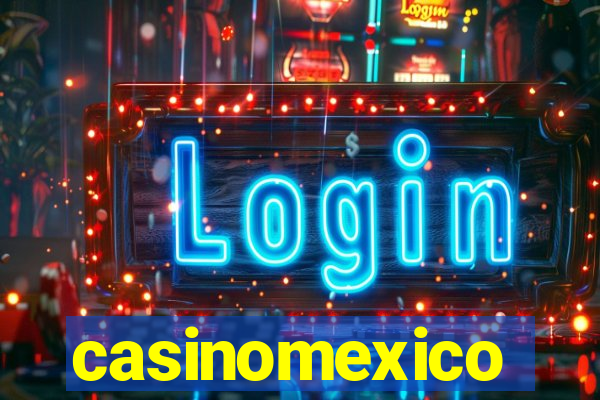 casinomexico