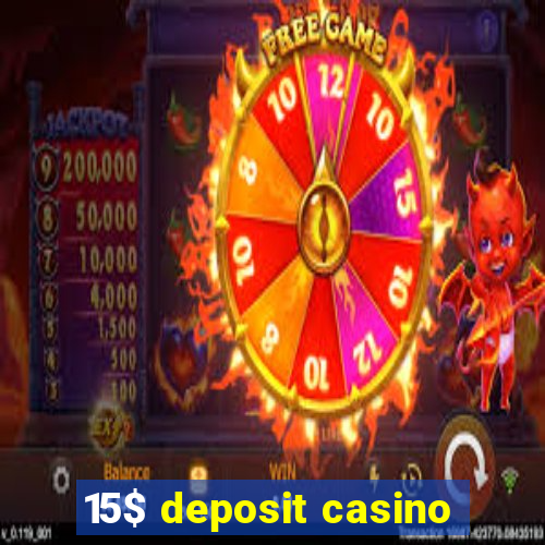 15$ deposit casino