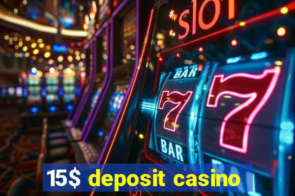 15$ deposit casino