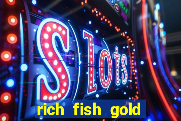 rich fish gold mine win slots