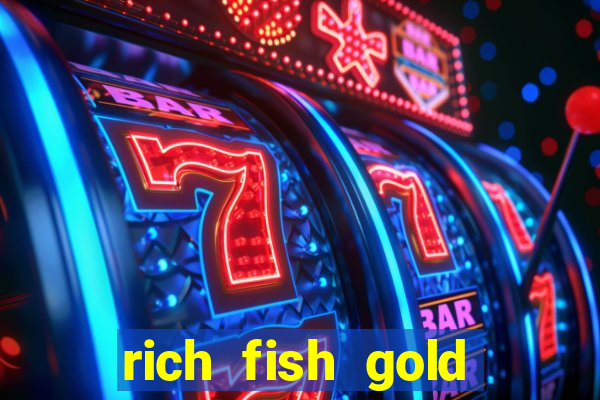 rich fish gold mine win slots