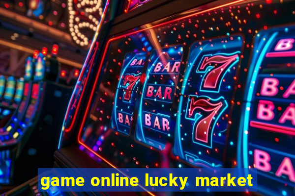 game online lucky market