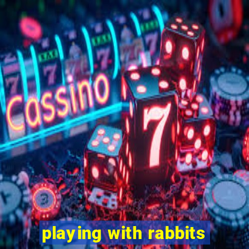 playing with rabbits