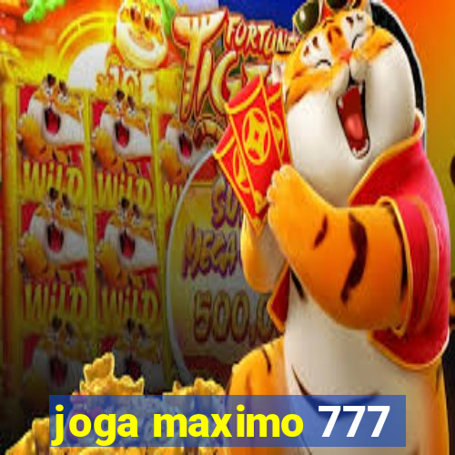 joga maximo 777