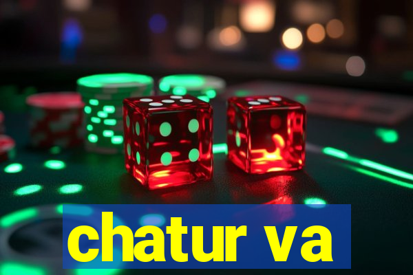 chatur va