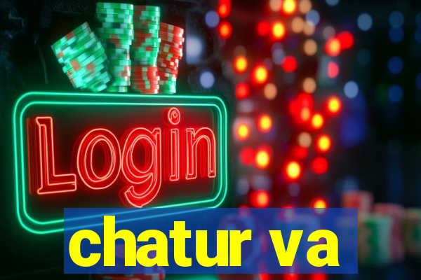 chatur va