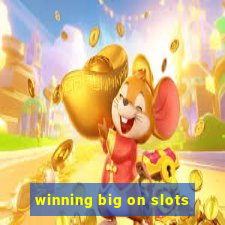 winning big on slots