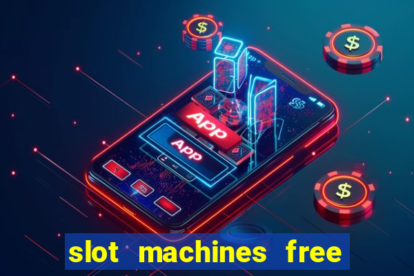 slot machines free games casino