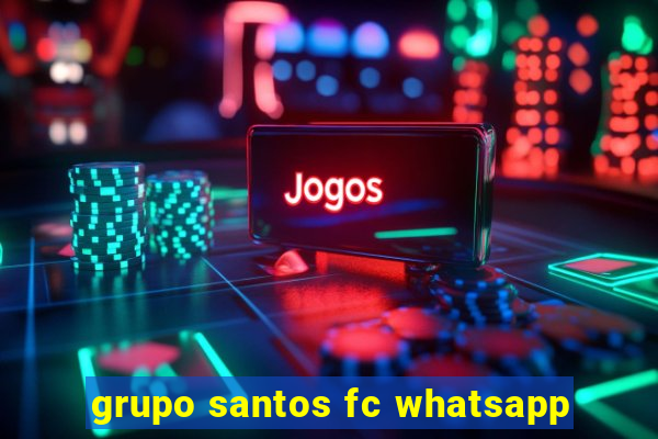 grupo santos fc whatsapp