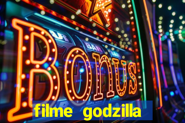 filme godzilla completo dublado