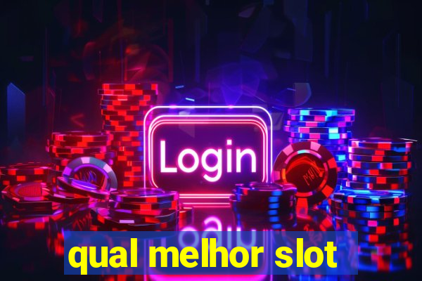 qual melhor slot