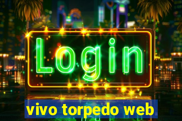 vivo torpedo web