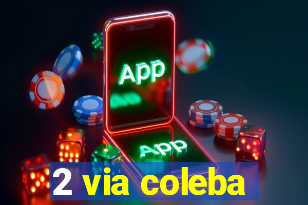 2 via coleba