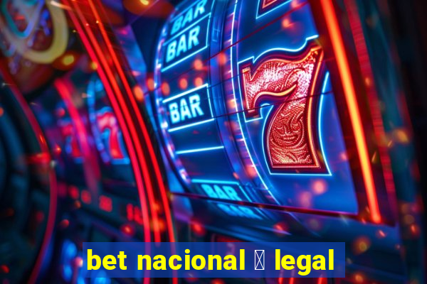 bet nacional 茅 legal