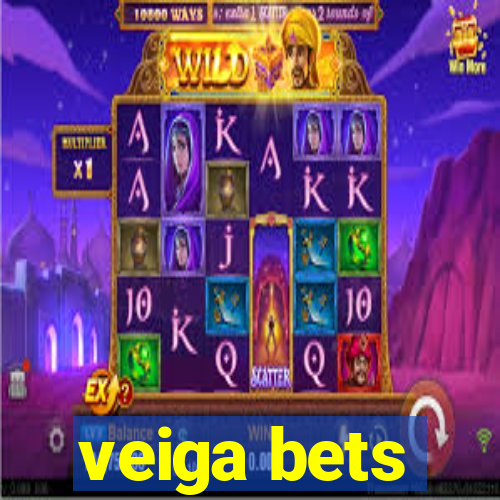 veiga bets