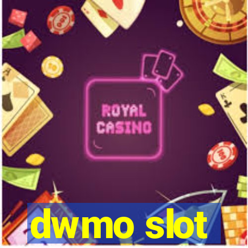 dwmo slot