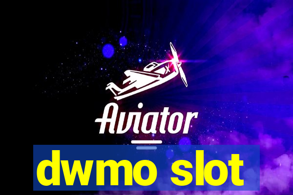 dwmo slot