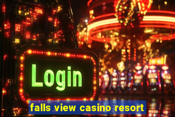 falls view casino resort