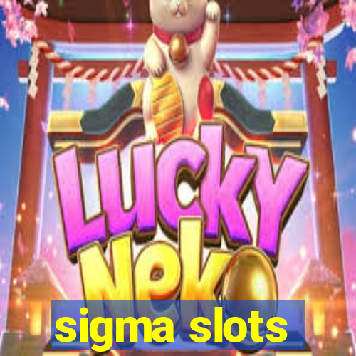 sigma slots