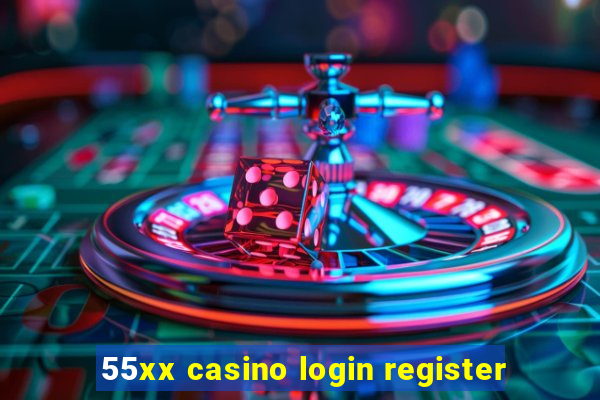 55xx casino login register