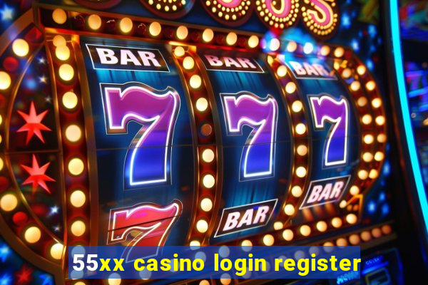 55xx casino login register