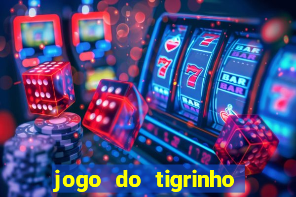 jogo do tigrinho que tem b?nus