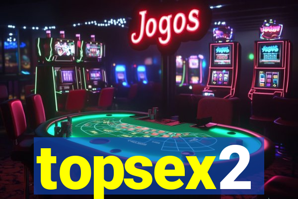 topsex2