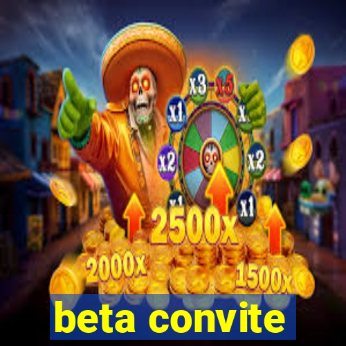 beta convite