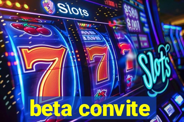 beta convite