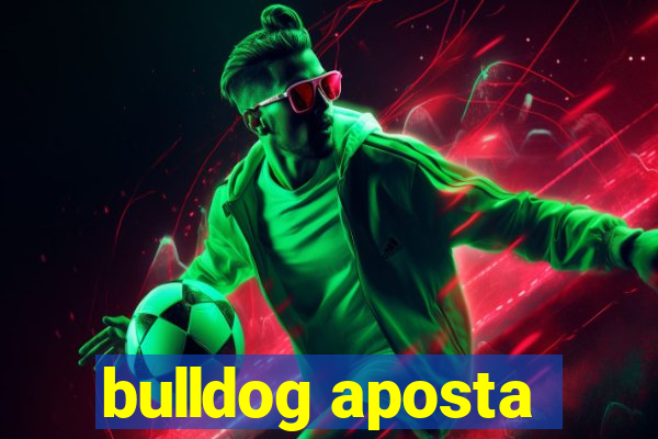 bulldog aposta