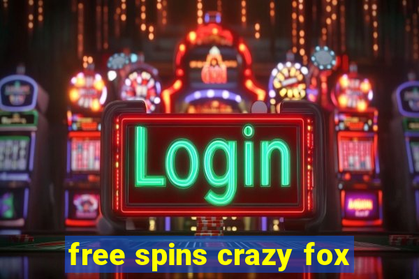 free spins crazy fox