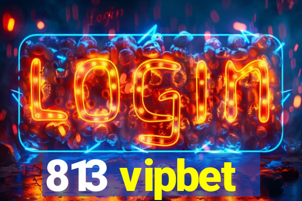 813 vipbet