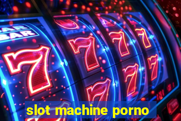 slot machine porno