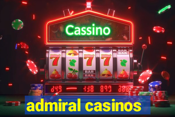 admiral casinos