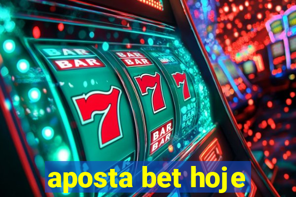 aposta bet hoje