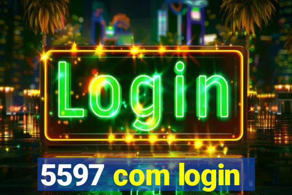 5597 com login